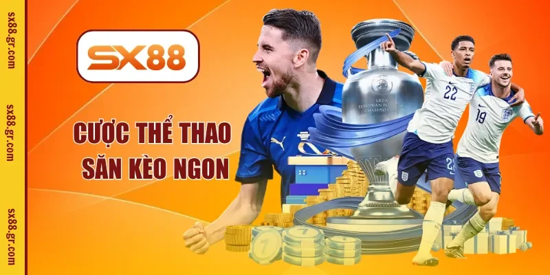 Cược thể thao săn kèo ngon